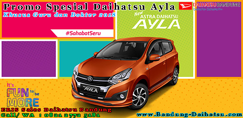 Promo Spesial Daihatsu Ayla Khusus Guru dan Dokter 2018