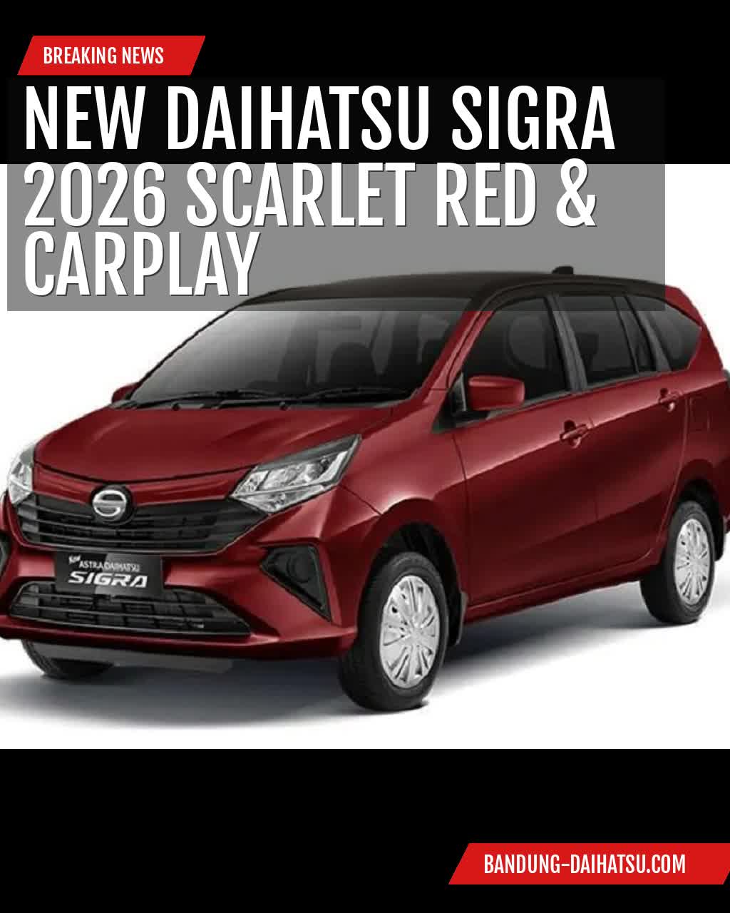 New Daihatsu Sigra 2026 Hadir dengan Scarlet Red dan Apple CarPlay